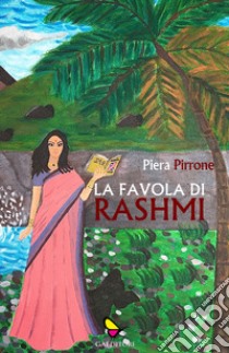 La favola di Rashmi libro di Pirrone Piera