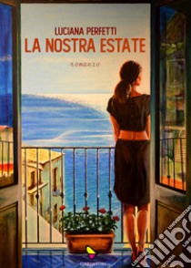 La nostra estate libro di Perfetti Luciana