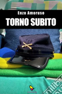 Torno subito libro di Amoruso Enzo