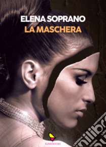 La maschera libro di Soprano Elena