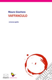 Vaffanculo libro di Giachero Mauro