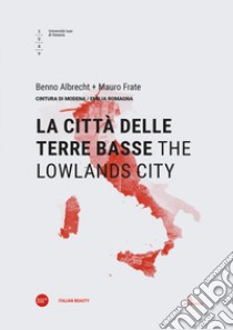 La città delle terre basse-The lowlands city. Ediz. bilingue libro di Albrecht Benno; Frate Mauro