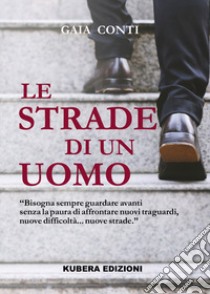 Le strade di un uomo libro di Conti Gaia