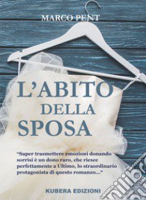 L'abito della sposa libro di Pent Marco