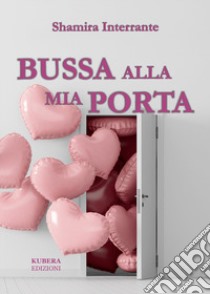 Bussa alla mia porta libro di Interrante Shamira