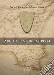 Archivio storico ibleo (2022). Vol. 1 libro di Società Ragusana Di Storia Patria