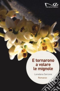 E tornarono a volare le mignole libro di Sarcone Loredana