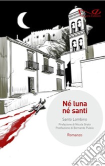 Ne luna ne santi libro di Lombino Santo