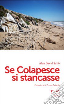 Se Colapesce si stancasse libro di Scifo Alan David