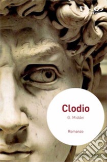 Clodio libro di Middei Guendalina