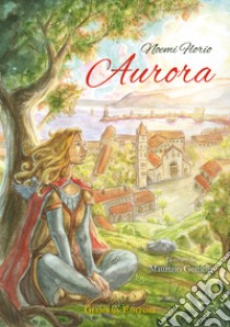 Aurora libro di Florio Noemi