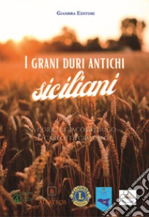 I grani duri antichi siciliani libro di Dugo G. (cur.); Crescenti C. (cur.)