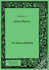 Le sirene di pietra libro di Pratesi Aniela