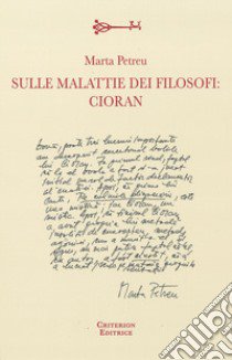 Sulle malattie dei filosofi: Cioran libro di Petreu Marta; Pozzi M. L. (cur.); Rotiroti G. (cur.)