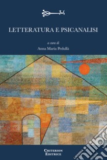 Letteratura e psicanalisi libro di Pedullà A. M. (cur.)