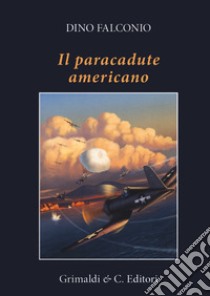 Il paracadute americano libro di Falconio Dino