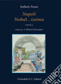 Napoli nobel... issima favola libro di Pisani Raffaele