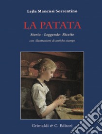 La patata. Storia, leggende, ricette libro di Mancusi Sorrentino Lejla