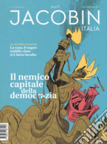 Jacobin Italia (2019). Vol. 3: Il nemico capitale della democrazia libro