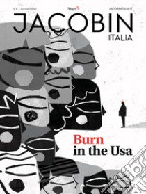 Jacobin Italia (2020). Vol. 8: Burn in the Usa libro