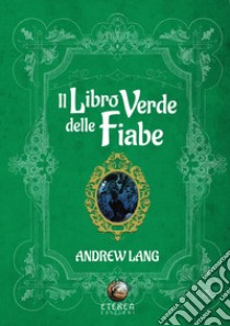 Il libro verde delle fiabe libro di Lang Andrew; Barella C. (cur.)