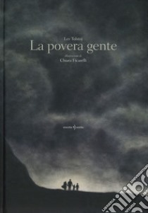 La povera gente. Ediz. a colori libro di Tolstoj Lev