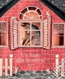 Un lupo alla finestra? Ediz. a colori libro di Gorelik Katerina