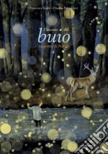 L'incanto del buio. Racconto di Natale. Ediz. a colori libro di Scotti Francesca