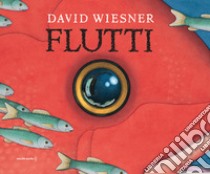 Flutti. Ediz. a colori libro di Wiesner David