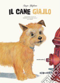 Il cane giallo libro di Ghigliano Cinzia