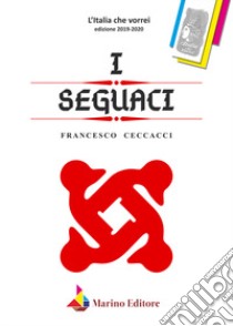 I seguaci libro di Ceccacci Francesco