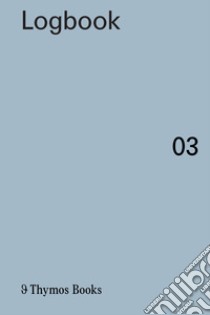 Logbook. Ediz. italiana e inglese. Vol. 3: Continuing the fabric of the cty libro di Calderoni Alberto; Amabile L. (cur.); Ascolese M. (cur.); Cestarello V. (cur.)