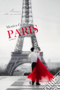 Paris in love libro di Gelli Monica