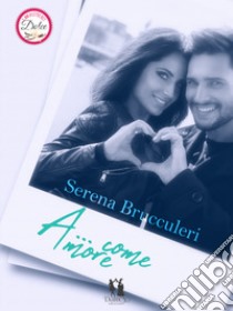 A... come amore libro di Brucculeri Serena