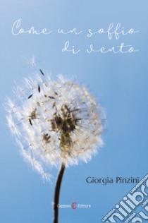 Come un soffio di vento libro di Pinzini Giorgia