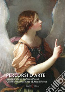 Percorsi d'arte. Guida ai musei di Ascoli Piceno. Ediz. italiana e inglese libro di Papetti S. (cur.)