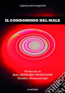 Il condominio del male libro di Pasquini Cristiano