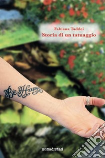 Storia di un tatuaggio libro di Taddei Fabiana