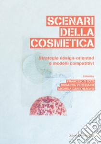 Scenari della cosmetica libro di Izzo F.; Veneziano R.; Carlomagno M.