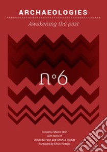 Archaeologies. Awakening the past libro di Chiri Gianmarco