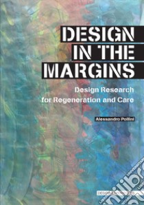 Design in the margins libro di Pollini Alessandro