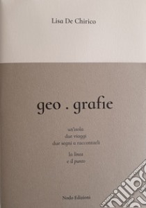 Geo.grafie. Linee tratteggiate a perdere. Punti sospesi libro di De Chirico Lisa