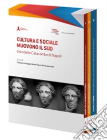 Cultura e Sociale muovono il Sud. Il modello Catacombe di Napoli libro di Borgomeo Carlo; Carandini Andrea; Volpe Giuliano; Consiglio S. (cur.); Flora N. (cur.); Izzo F. (cur.)