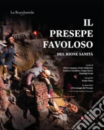 Il presepe favoloso del Rione Sanità. Testo originale a fronte. Ediz. bilingue libro di Gargano Pietro