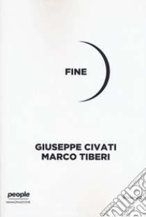 Fine libro di Civati Giuseppe; Tiberi Marco