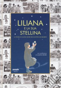 Liliana e la sua stellina. La storia di Liliana Segre raccontata dai bambini libro