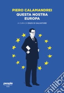 Questa nostra Europa libro di Calamandrei Piero; Di Salvatore E. (cur.)