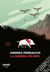 La guerra dei Bepi libro di Pennacchi Andrea