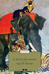 Il rogo del Rajah libro di Escurial Cap. Ph.