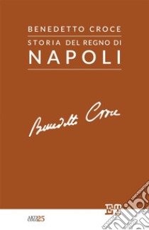 Storia del Regno di Napoli libro di Croce Benedetto